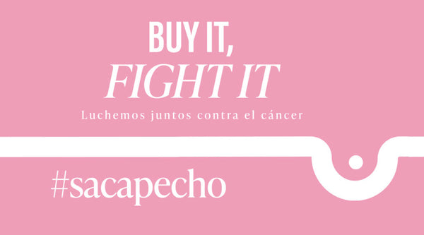 BUY IT, FIGHT IT – LUCHEMOS JUNTOS CONTRA EL CÁNCER